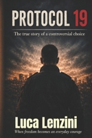 Protocol 19: A True Story of an Unconventional Choice B0H298263L Book Cover