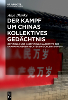 Der Kampf Um Chinas Kollektives Ged�chtnis: Offizielle Und Inoffizielle Narrative Zur Kampagne Gegen Rechtsabweichler (1957-58) 3110717816 Book Cover