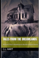 Tales from the Dreamlands: Ketil and Yitzy's Adventure in the Xura Dream House B0CC7NHPKK Book Cover