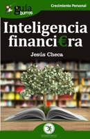 GuíaBurros Inteligencia financiera: El dinero no se gasta, se utiliza 8494877631 Book Cover