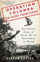 Secret Pigeon Service: Operation Columba, Resistance and the Struggle to Liberate Europe 0008220344 Book Cover