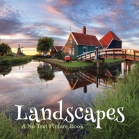 Landscapes, A No Text Picture Book: A Calming Gift for Alzheimer Patients and Senior Citizens Living With Dementia: 7 1990181317 Book Cover