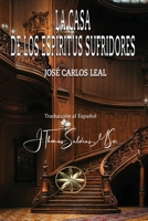 La Casa de los Espíritus Sufridores B0CQ1Y7GWX Book Cover