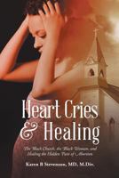 Heart Cries & Healing 1635758254 Book Cover