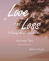 Love and Loss Volume Two: A Journey through Fear To Peace 1982278501 Book Cover