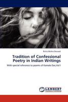 Tradition of Confessional Poetry in Indian Writings: With special reference to poems of Kamala Das,Vol I 3659225681 Book Cover