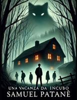 Una Vacanza da Incubo: Ti piace il brivido? Che aspetti a leggere questo fantastico libro!!! (Italian Edition) B0DVMXL7KQ Book Cover