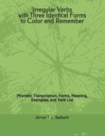 Irregular Verbs with Three Identical Forms to Color and Remember: Phonetic Transcription, Forms, Meaning, Examples, and Verb List B085DSR5W3 Book Cover