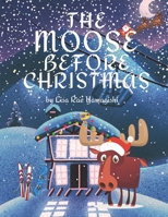 The Moose Before Christmas B09KN2Q5YJ Book Cover