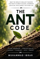 ANT CODE: Small Habits, Powerful systems : Lessons in Discipline ,Teamwork and Success B0HNMPNR7B Book Cover