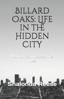 Billard Oaks: Life in the Hidden City: How Christ impacted five lives B08GLMNKMQ Book Cover