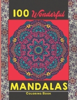 100 Wonderful Mandalas Coloring Book: Simple and easy Beautiful Mandalas to Color for Adults and Kids. Mandala Coloring Book for Adults and Children B099C5P8PV Book Cover