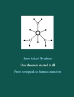 One theorem started it all: From treespeak to famous numbers 9528046932 Book Cover