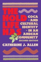 The Hold Life Has: Coca and Cultural Identity in an Andean Community (Smithsonian Series in Ethnographic Inquiry)