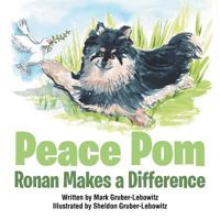 Peace Pom: Ronan Makes a Difference 1546258558 Book Cover