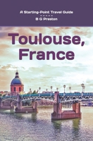 Toulouse, France: Plus the Haute-Garonne Area (Starting-Point Travel Guides) B0CF4NX66M Book Cover