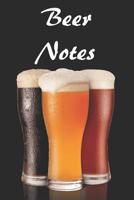 Beer Notes: Beer Review Logbook (Rate and Record Your Favorite Brews) 201 Pages Ready For You To Drink 1082858331 Book Cover