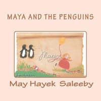 Maya and the Penguins 1478148055 Book Cover