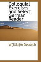 Colloquial Exercises and Select German Reader 1357318685 Book Cover