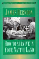 How to Survive in Your Native Land (Innovators in Education) 0671230271 Book Cover