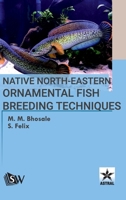 Native North-Eastern Ornamental Fish Breeding Techniques 9354616348 Book Cover