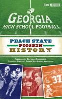 Georgia High School Football: Peach State Pigskin History 1609492951 Book Cover