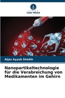 Nanopartikeltechnologie für die Verabreichung von Medikamenten im Gehirn 6205366207 Book Cover