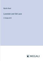 Lavender and Old Lace: in large print 3368310763 Book Cover