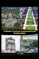 THINGS TO DO IN WASHINGTON GUIDE 2025 (ADVENTURE AWAIT) B0DWMSP74Y Book Cover