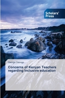 Concerns of Kenyan Teachers Regarding Inclusive Education 3639708806 Book Cover