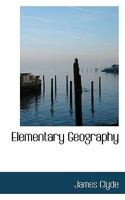 Elementary Geography 0559385889 Book Cover