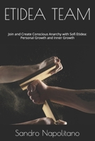 ETIDEA TEAM: Join and Create Conscious Anarchy with Sofi Etidea: Personal Growth and Inner Growth (Sofi and Etidea: Personal Growth, Crecimiento ... Personnelle, Persönliche Entwicklung) B0FJ6WS28J Book Cover