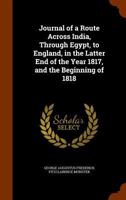 Journal of a Route Across India, Through Egypt, to England, in the Latter End of the Year 1817, and the Beginning of 1818 1144556309 Book Cover