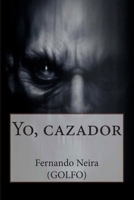 Yo, cazador 1508473749 Book Cover
