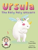 Ursula the Roly Poly Unicorn: A Yoga-For-Kids Adventure 1920936203 Book Cover