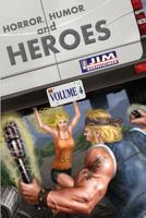 Horror, Humor, and Heroes Volume 4 1530487048 Book Cover