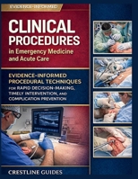 Clinical Procedures in Emergency Medicine and Acute Care: Evidence-Informed Procedural Techniques for Rapid Decision-Making, Timely Intervention, and Complication Prevention B0GY3YXDRV Book Cover