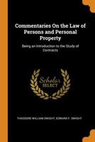 Commentaries On the Law of Persons and Personal Property: Being an Introduction to the Study of Contracts 9353926831 Book Cover