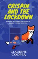 Crispin and the Lockdown: Based on true events and stories of tweens touched by Covid-19 0620965673 Book Cover