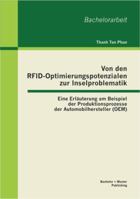 Von den RFID-Optimierungspotenzialen zur Inselproblematik: Eine Erläuterung am Beispiel der Produktionsprozesse der Automobilhersteller (OEM) 3955491625 Book Cover