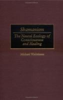 Shamanism: The Neural Ecology of Consciousness and Healing 0897897048 Book Cover