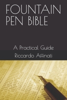 FOUNTAIN PEN BIBLE: A Practical Guide B0FHHSPWSC Book Cover