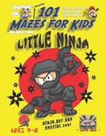 101 Mazes For Kids: SUPER KIDZ Book. Children - Ages 4-8 (US Edition). Cartoon Black Belt Ninja with custom art interior. 101 Puzzles with solutions - ... time! (Superkidz - Ninja 101 Mazes for Kids) 1671767659 Book Cover