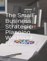 The Small Business  Strategic Planning Workbook for 2020 1701558173 Book Cover