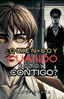 ¿Quién soy cuando estoy contigo? (Spanish Edition) B0FHG2ZRGL Book Cover