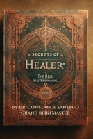 The Reiki Master's Manual (Secrets of a Healer) 1990062342 Book Cover