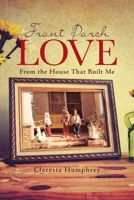 Front Porch Love: From the House That Built Me 1642140627 Book Cover
