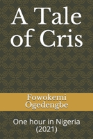 A Tale of Cris: One hour in Nigeria B099BYNB95 Book Cover