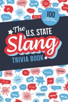 The U.S. State Slang Trivia Book: Quiz Your Knowledge of Talking Like a Local B0C87VC7VV Book Cover