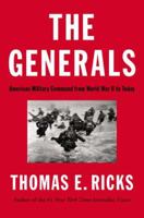 The Generals: American Military Command from World War II to Today 0143124099 Book Cover